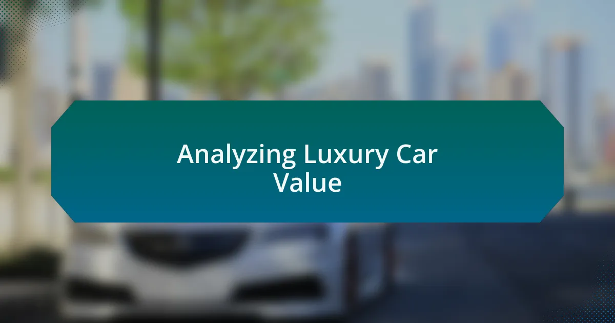 Analyzing Luxury Car Value