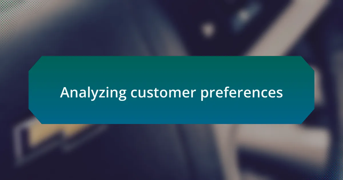 Analyzing customer preferences