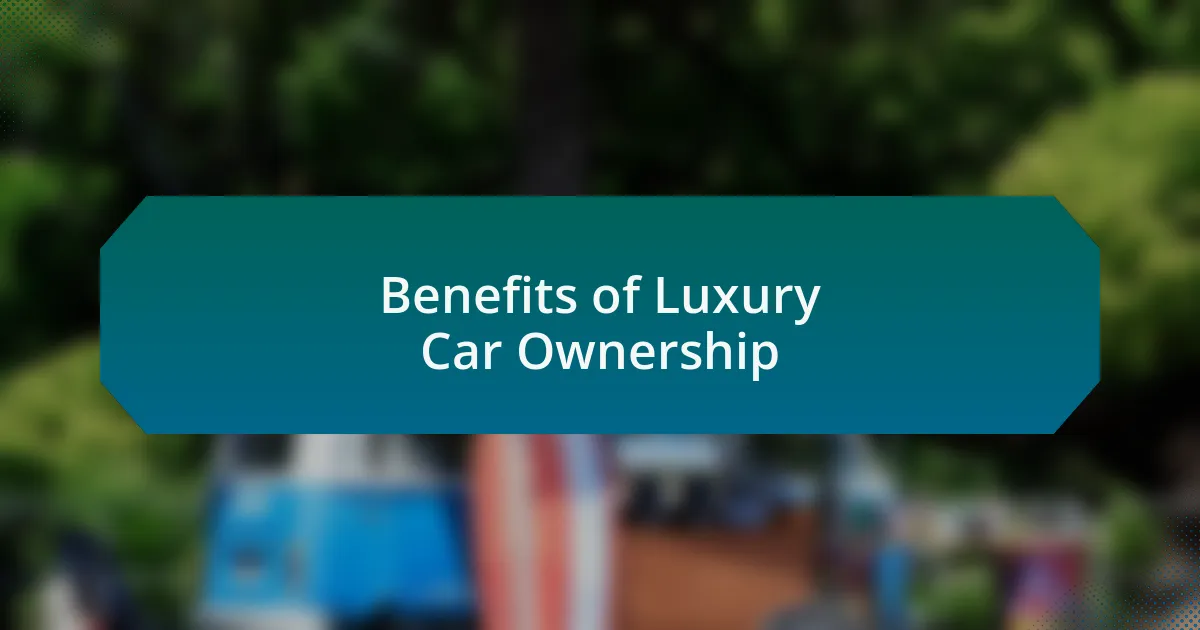 Benefits of Luxury Car Ownership