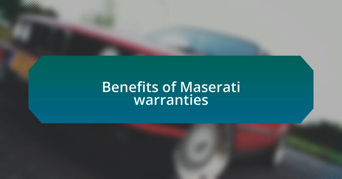 Benefits of Maserati warranties