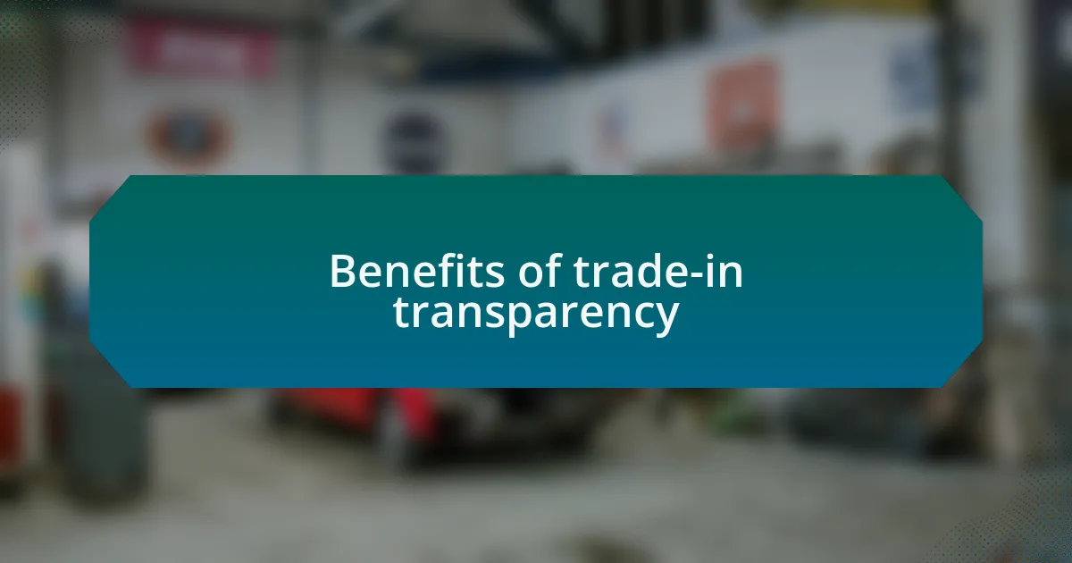 Benefits of trade-in transparency