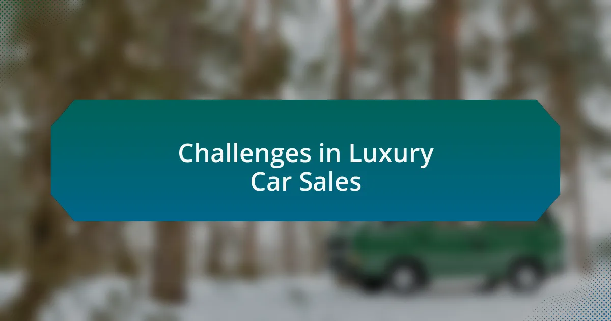 Challenges in Luxury Car Sales