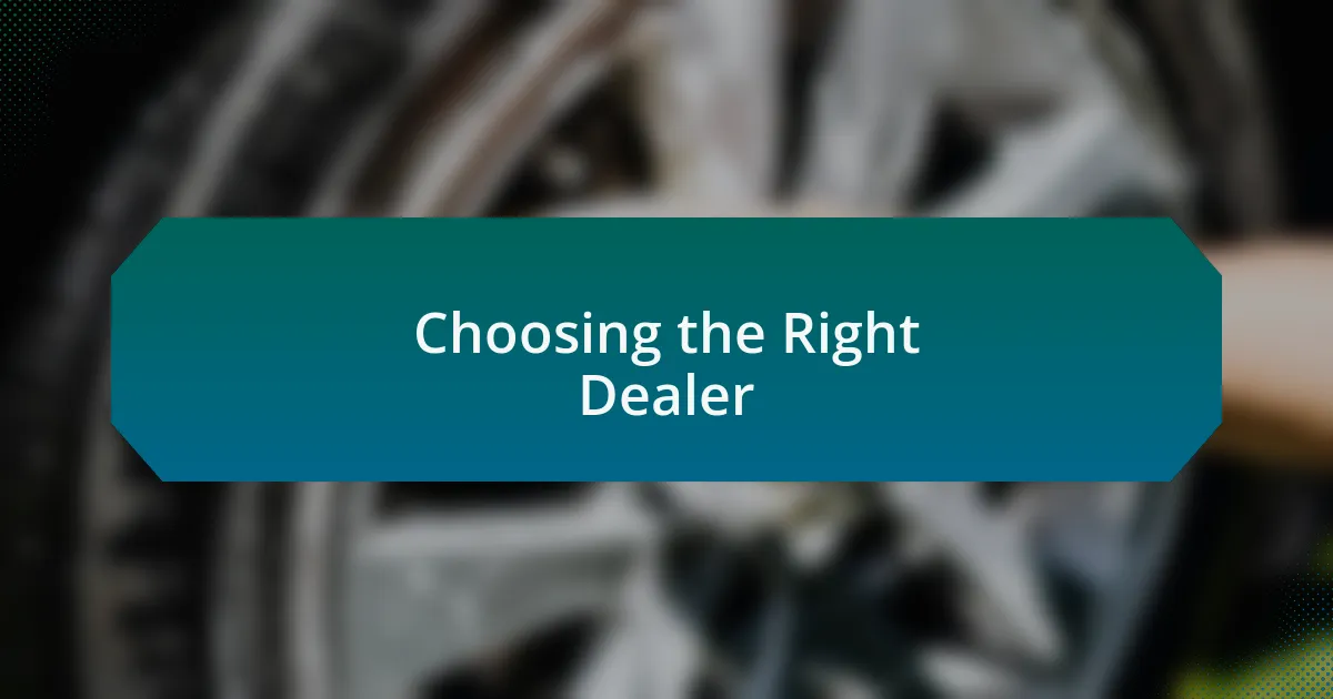 Choosing the Right Dealer