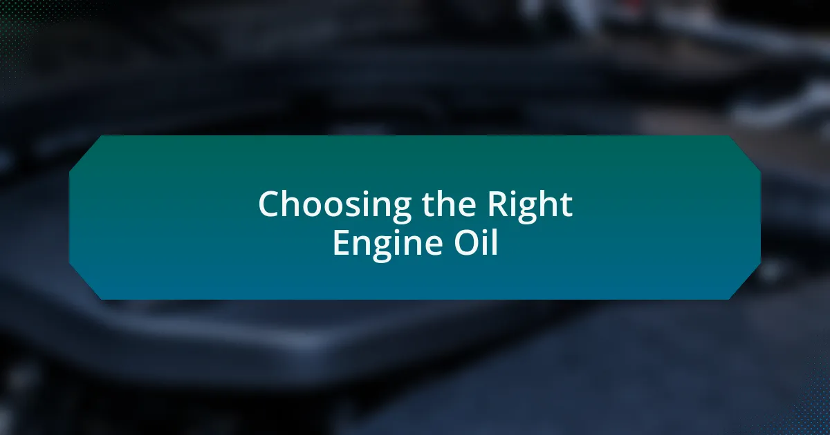 Choosing the Right Engine Oil