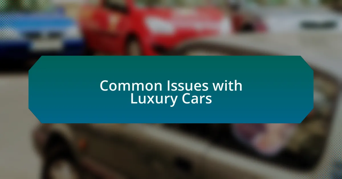 Common Issues with Luxury Cars