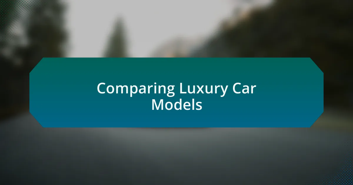 Comparing Luxury Car Models