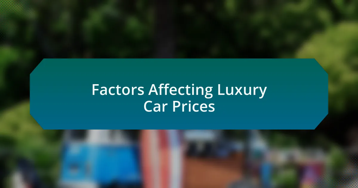 Factors Affecting Luxury Car Prices