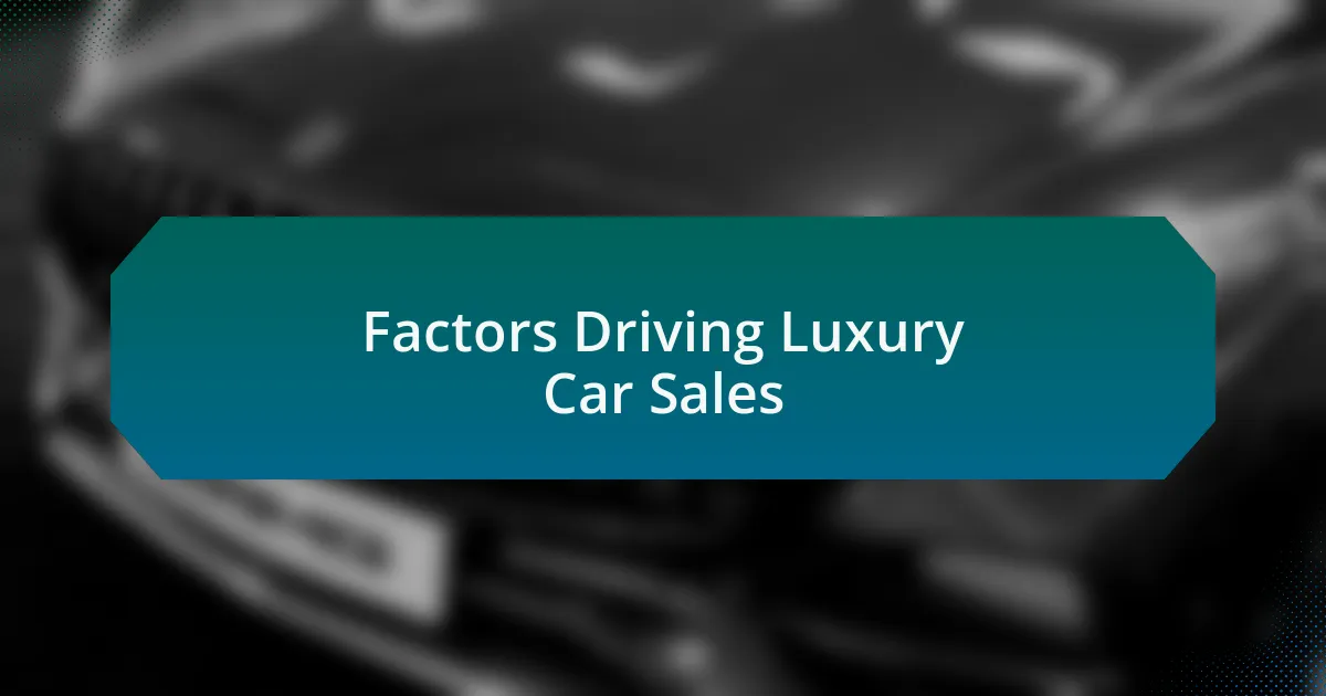 Factors Driving Luxury Car Sales