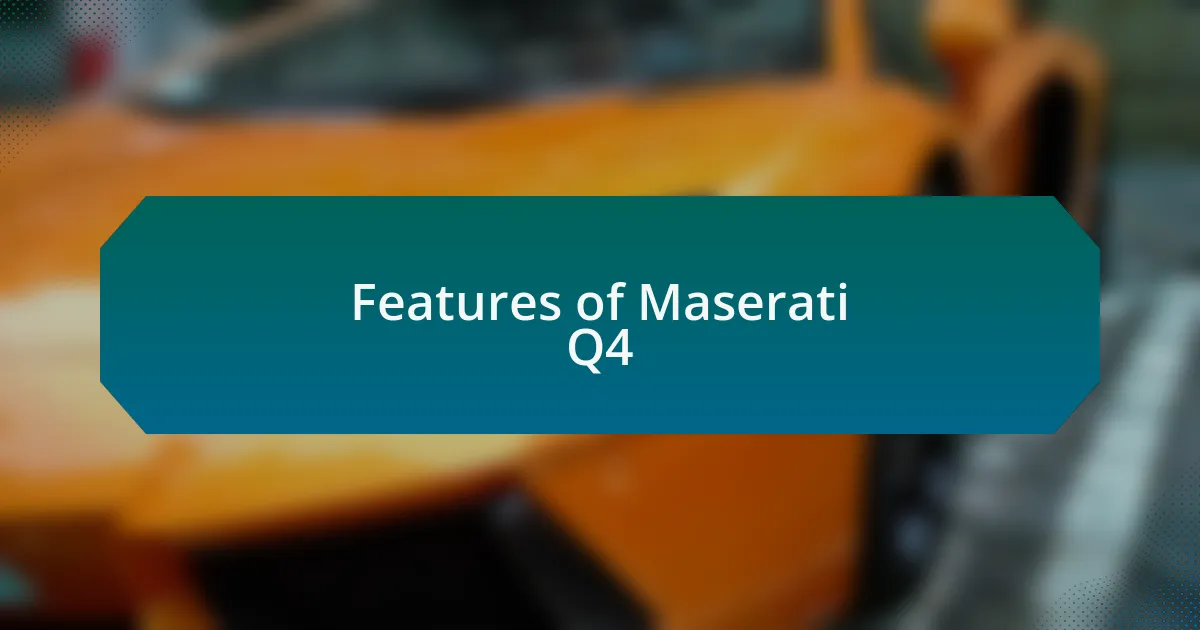 Features of Maserati Q4