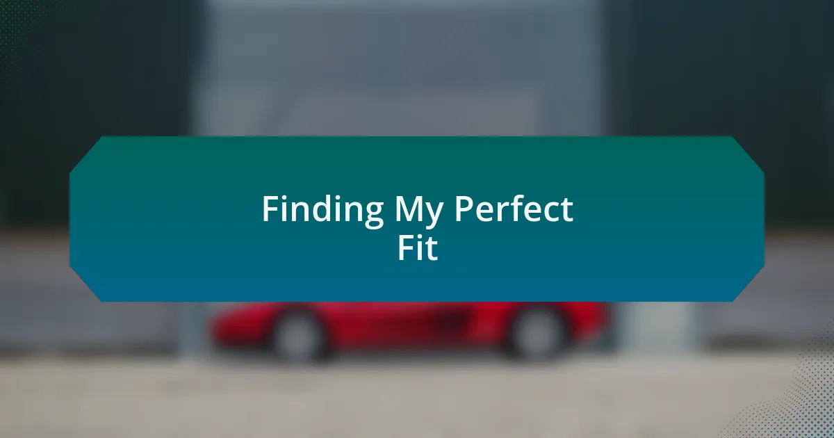 Finding My Perfect Fit