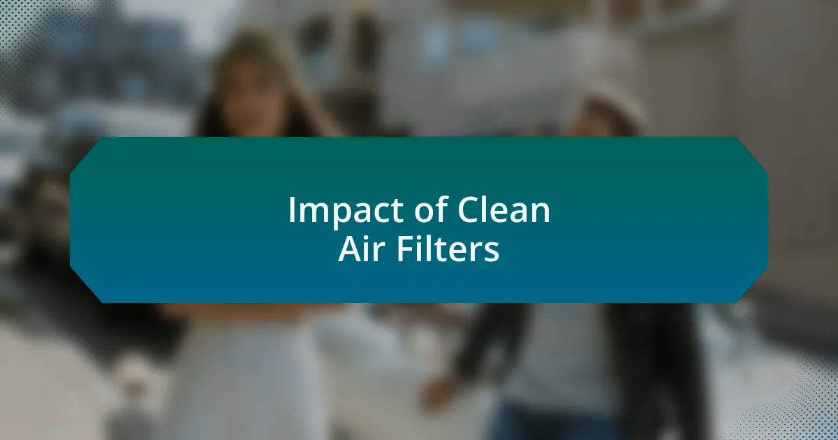 Impact of Clean Air Filters