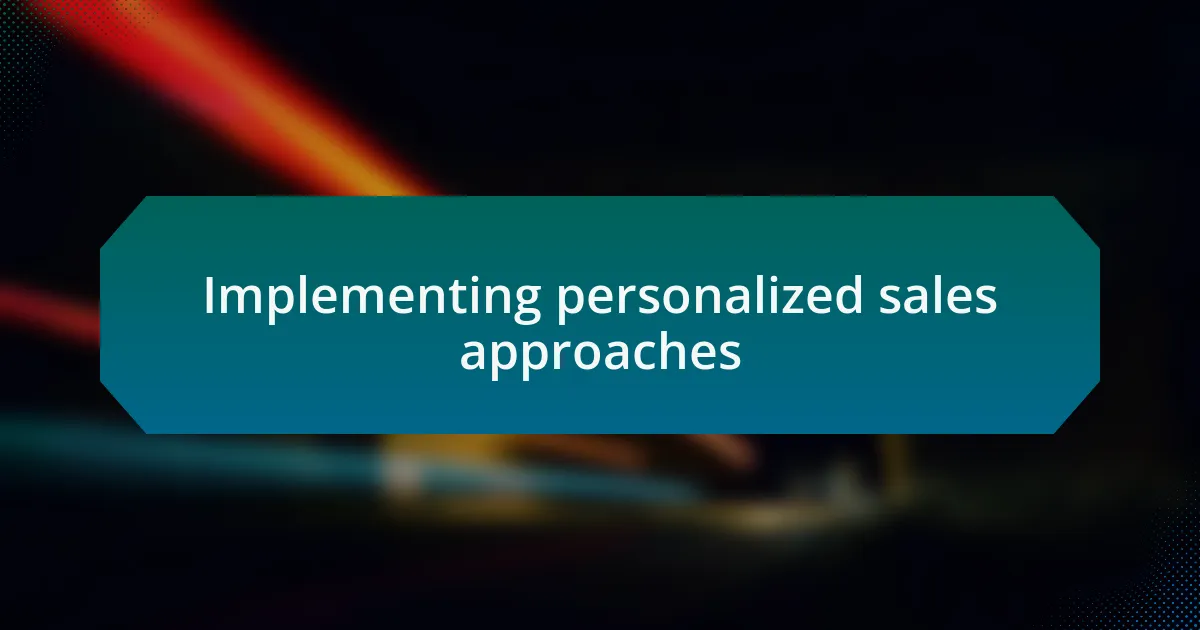 Implementing personalized sales approaches