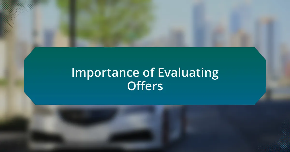 Importance of Evaluating Offers