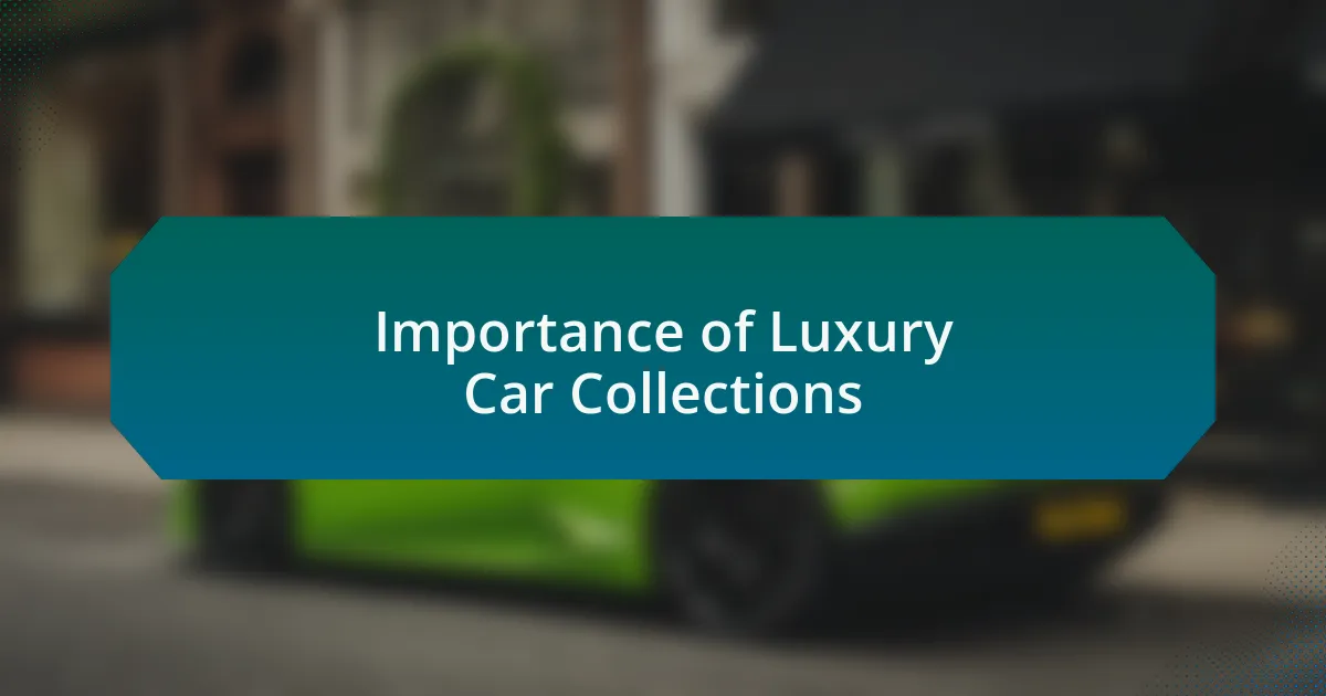 Importance of Luxury Car Collections