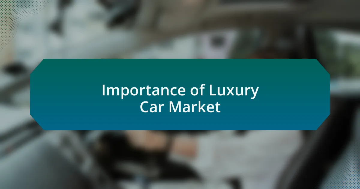 Importance of Luxury Car Market