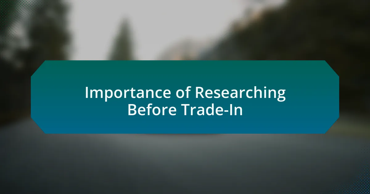 Importance of Researching Before Trade-In