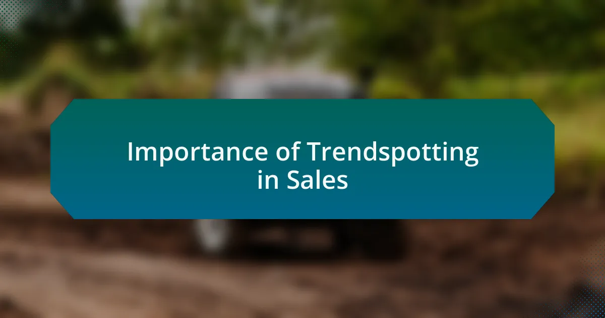 Importance of Trendspotting in Sales