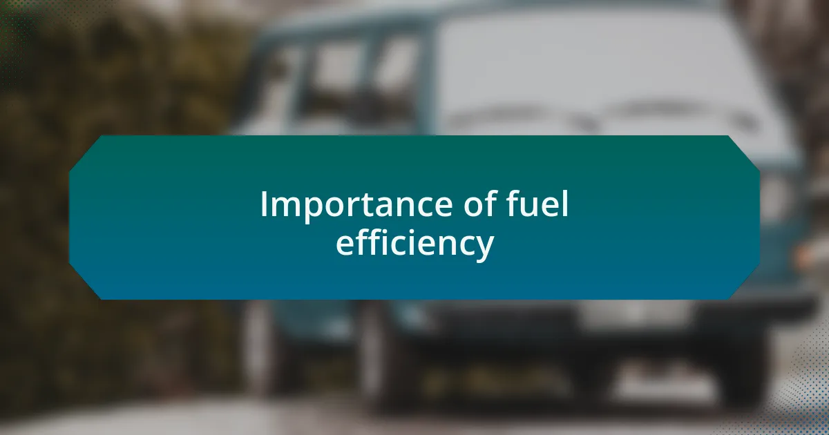 Importance of fuel efficiency