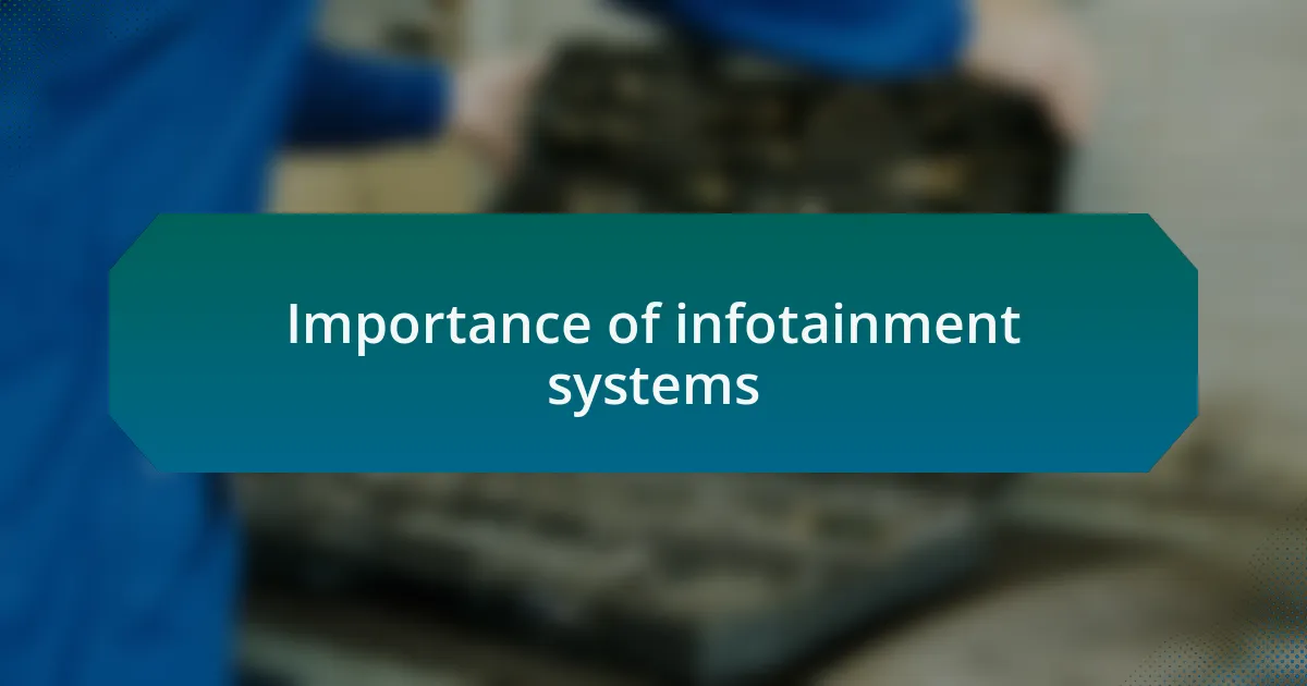 Importance of infotainment systems