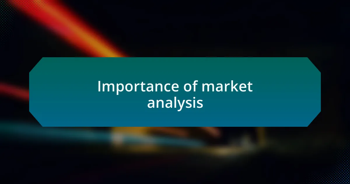 Importance of market analysis