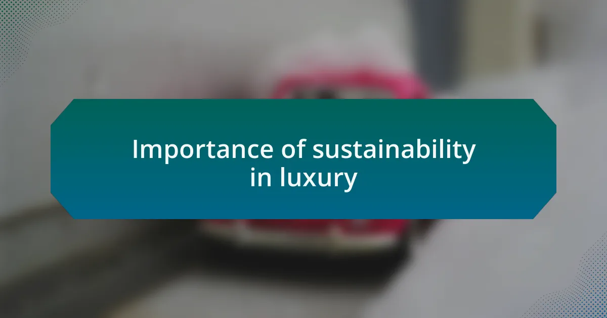 Importance of sustainability in luxury
