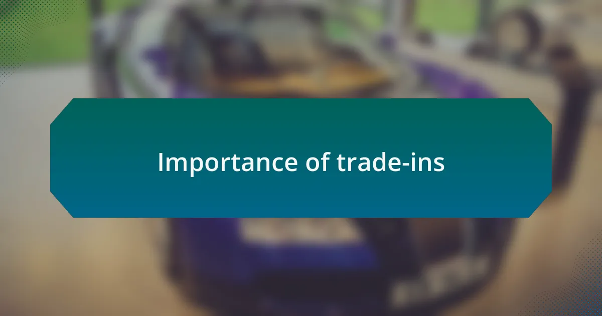 Importance of trade-ins