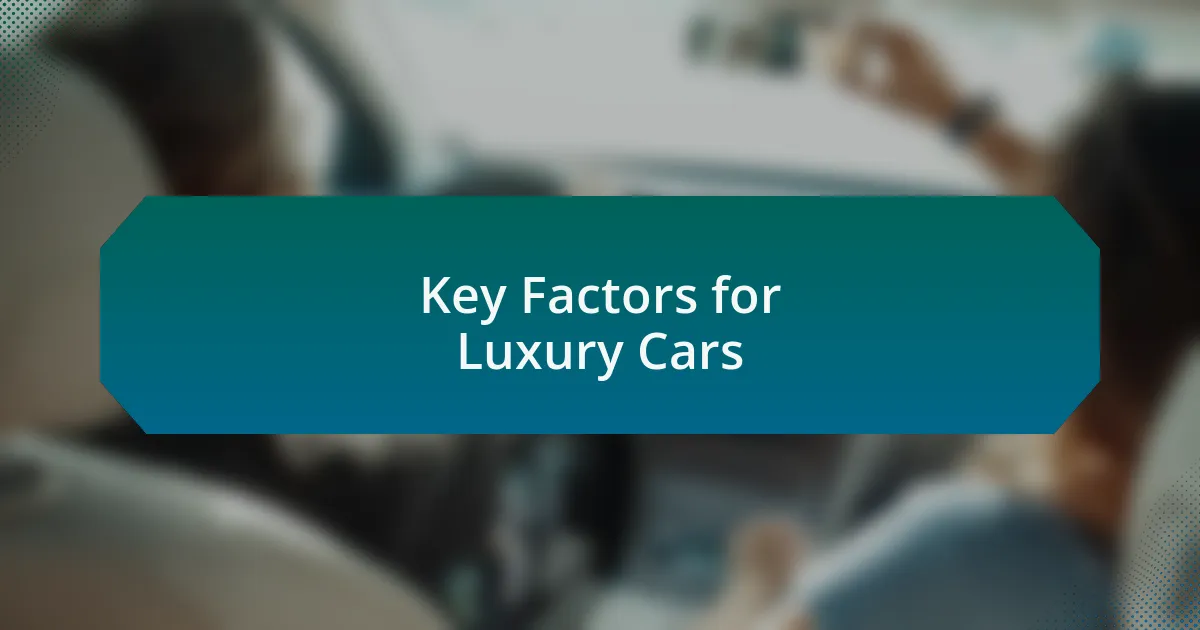 Key Factors for Luxury Cars