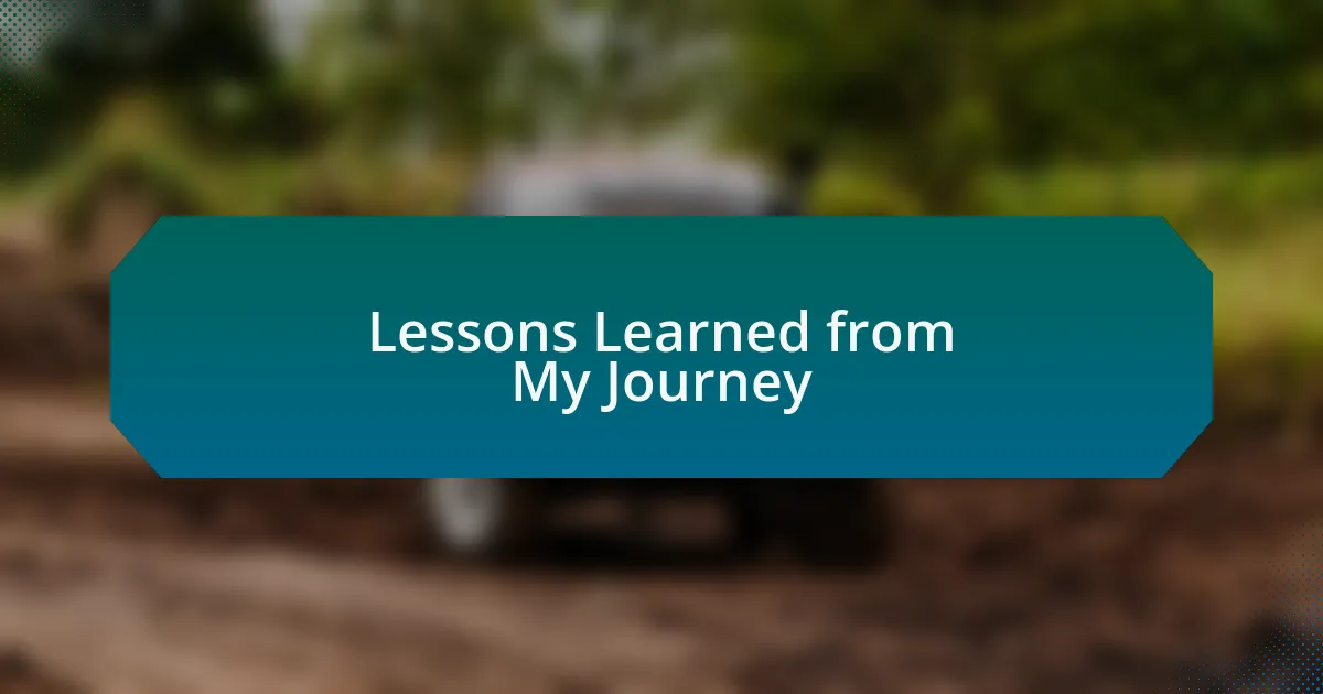 Lessons Learned from My Journey