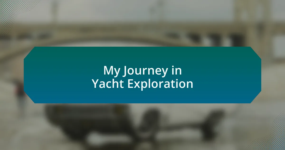 My Journey in Yacht Exploration