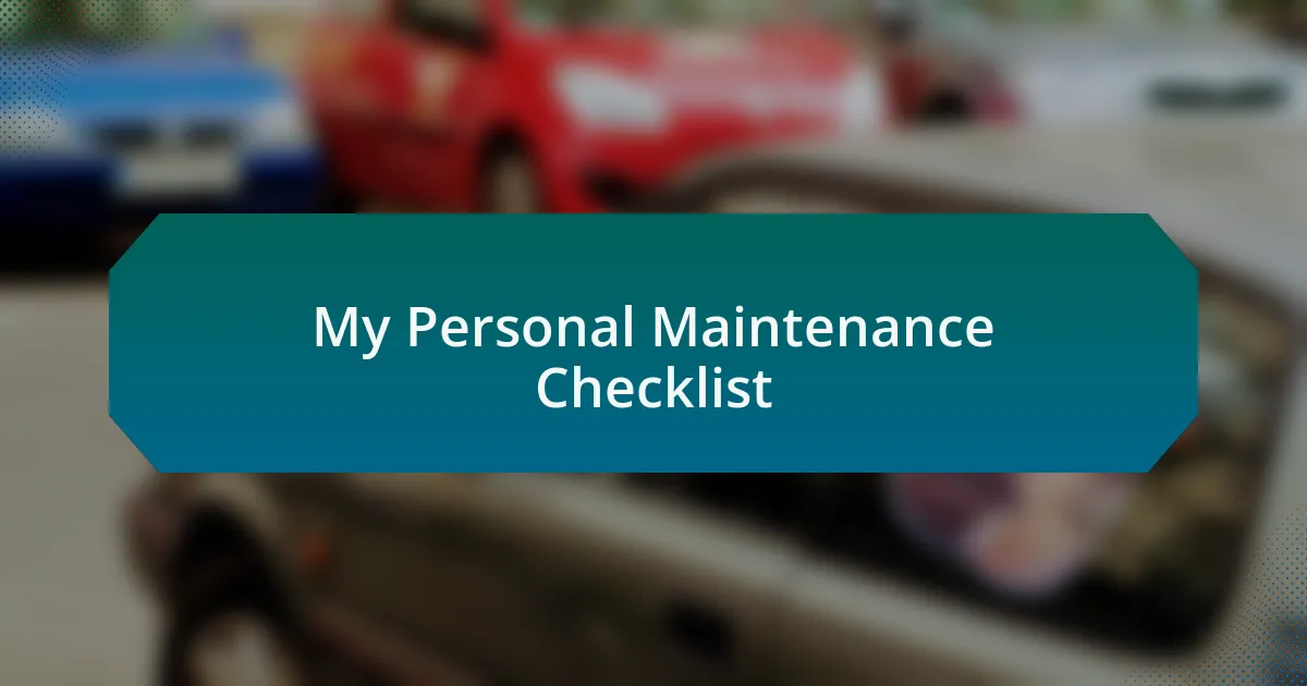 My Personal Maintenance Checklist