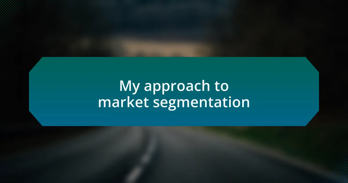 My approach to market segmentation