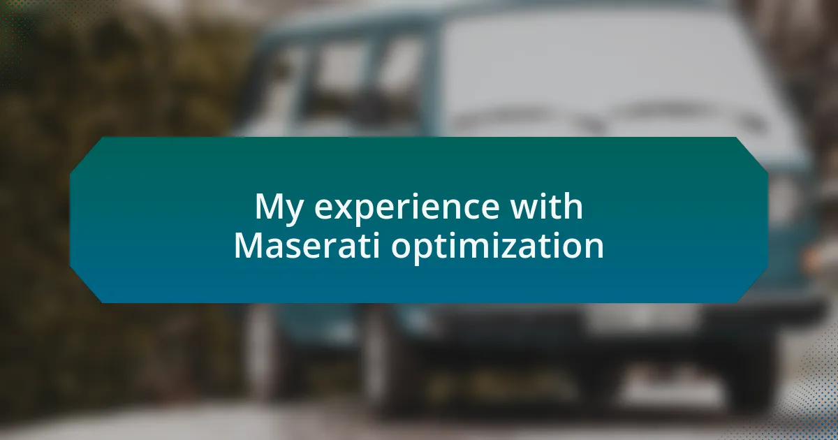 My experience with Maserati optimization