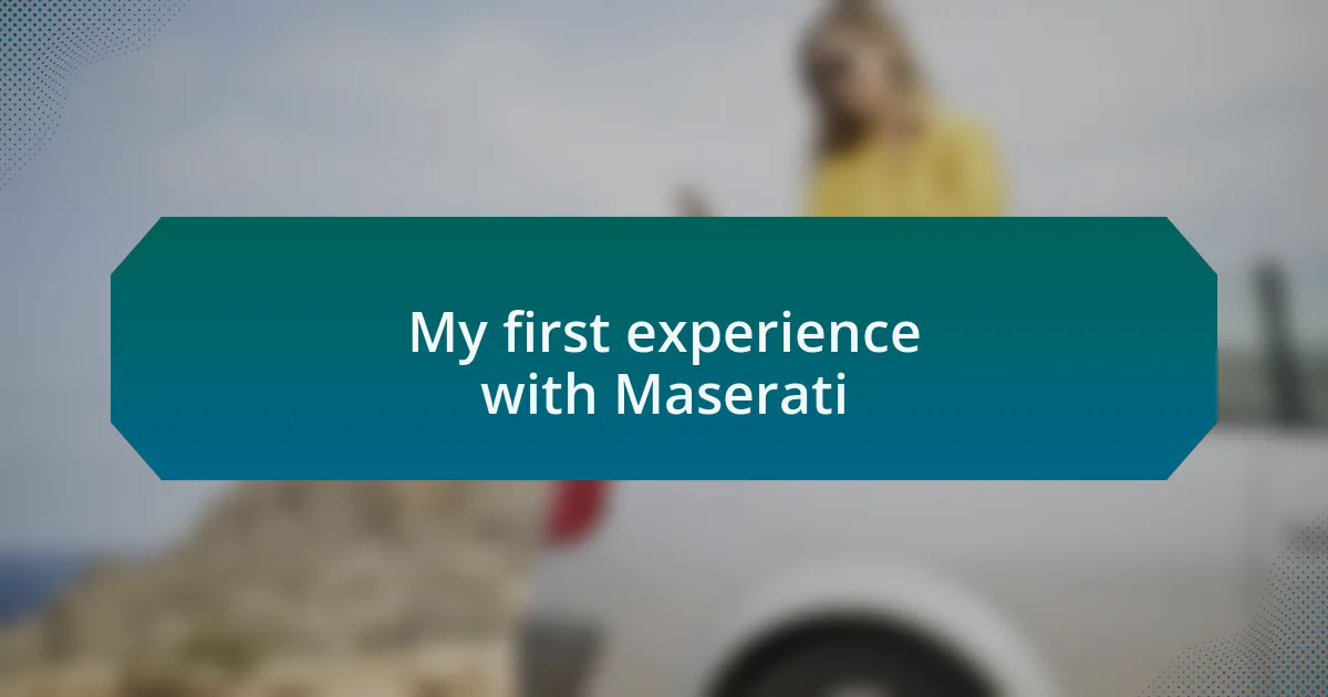 My first experience with Maserati