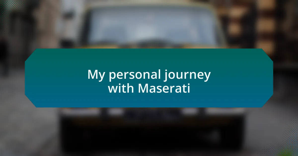 My personal journey with Maserati