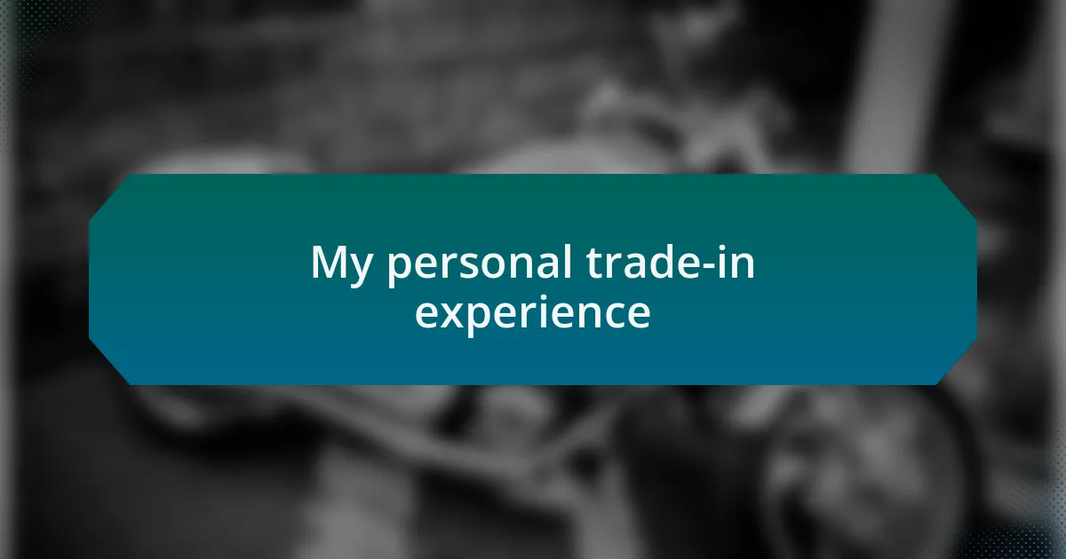 My personal trade-in experience