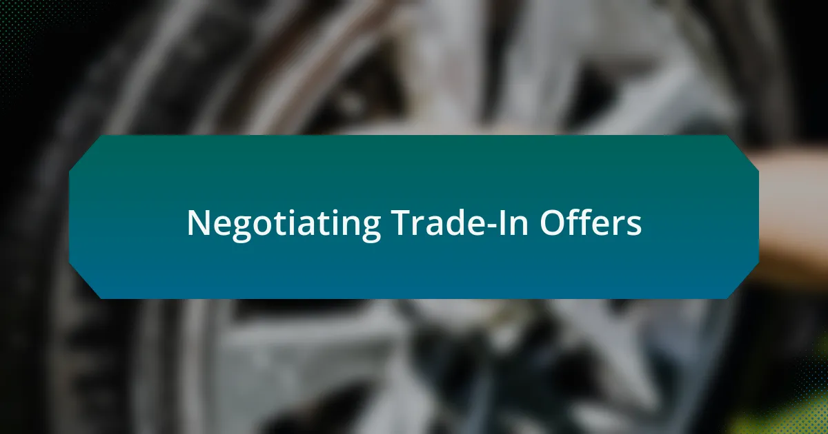 Negotiating Trade-In Offers