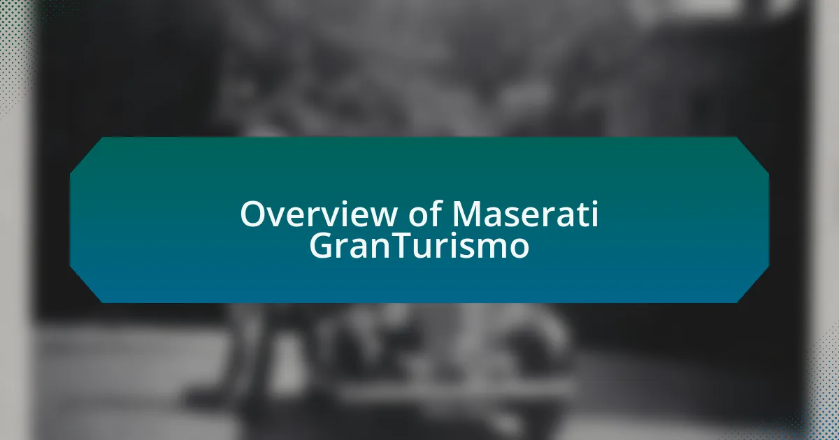Overview of Maserati GranTurismo