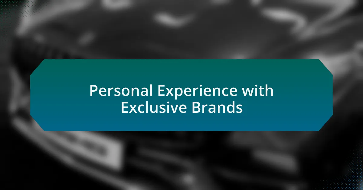 Personal Experience with Exclusive Brands