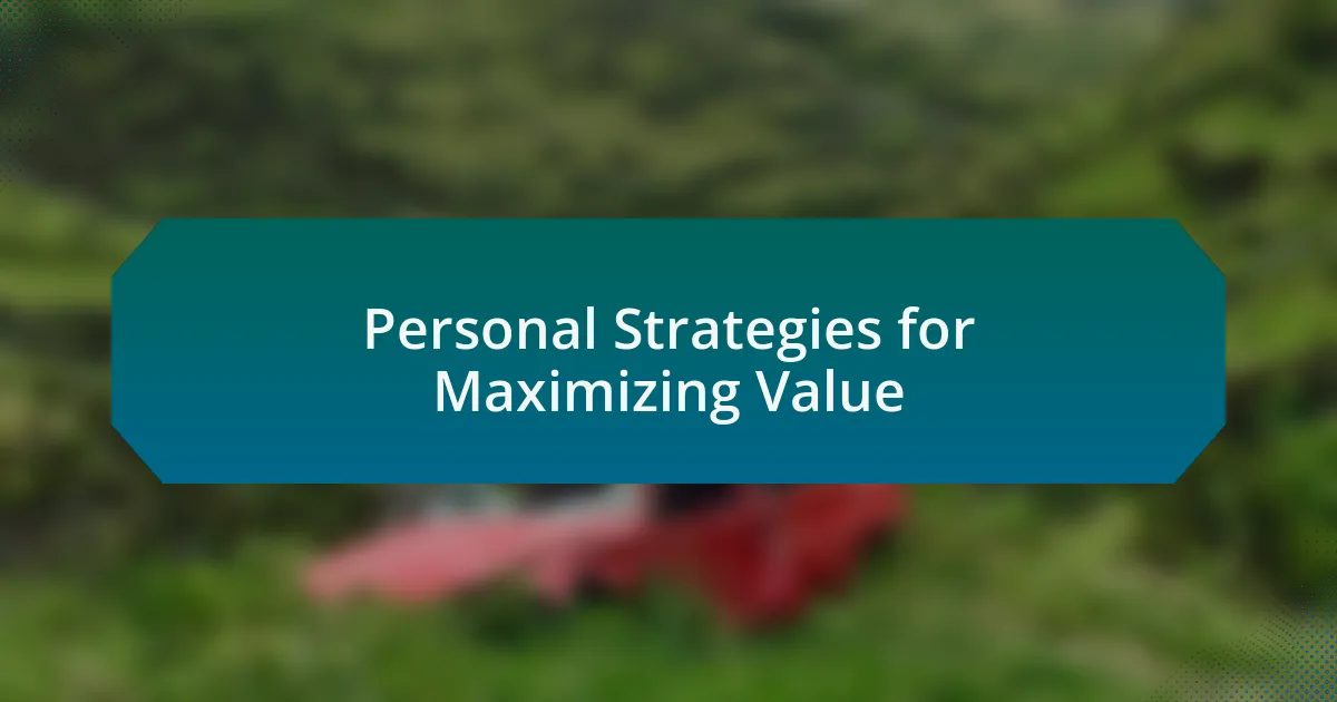 Personal Strategies for Maximizing Value