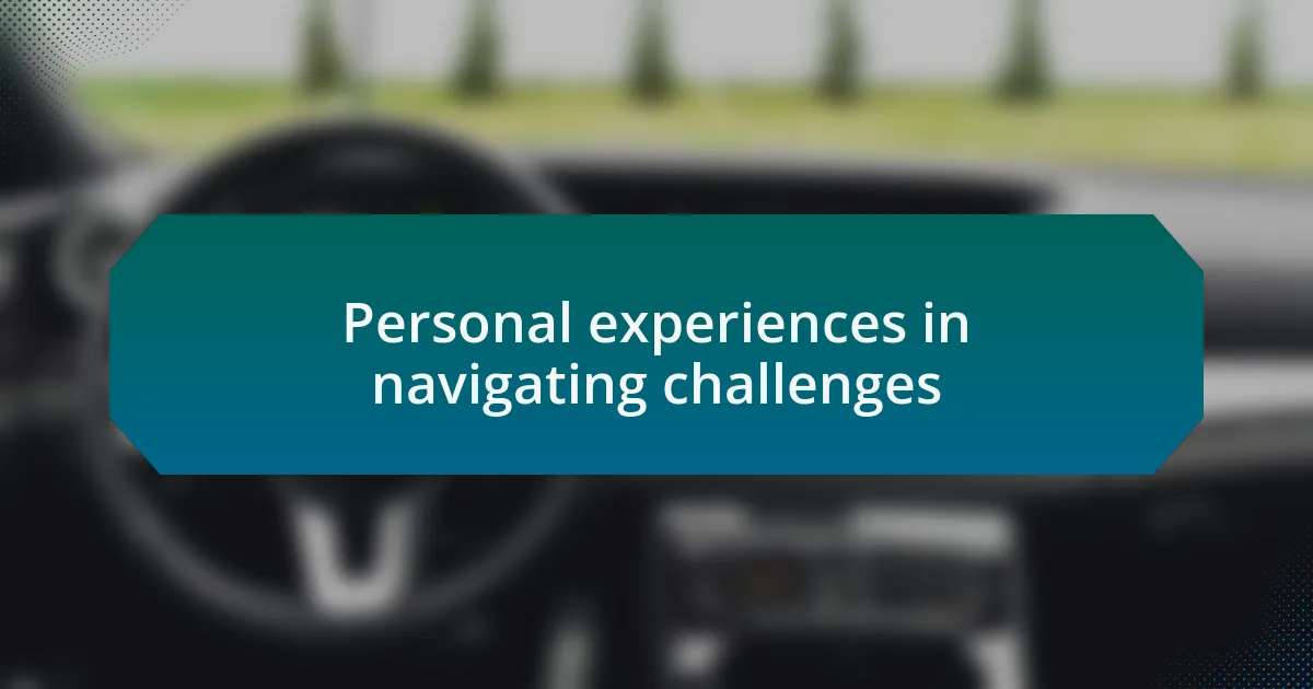 Personal experiences in navigating challenges