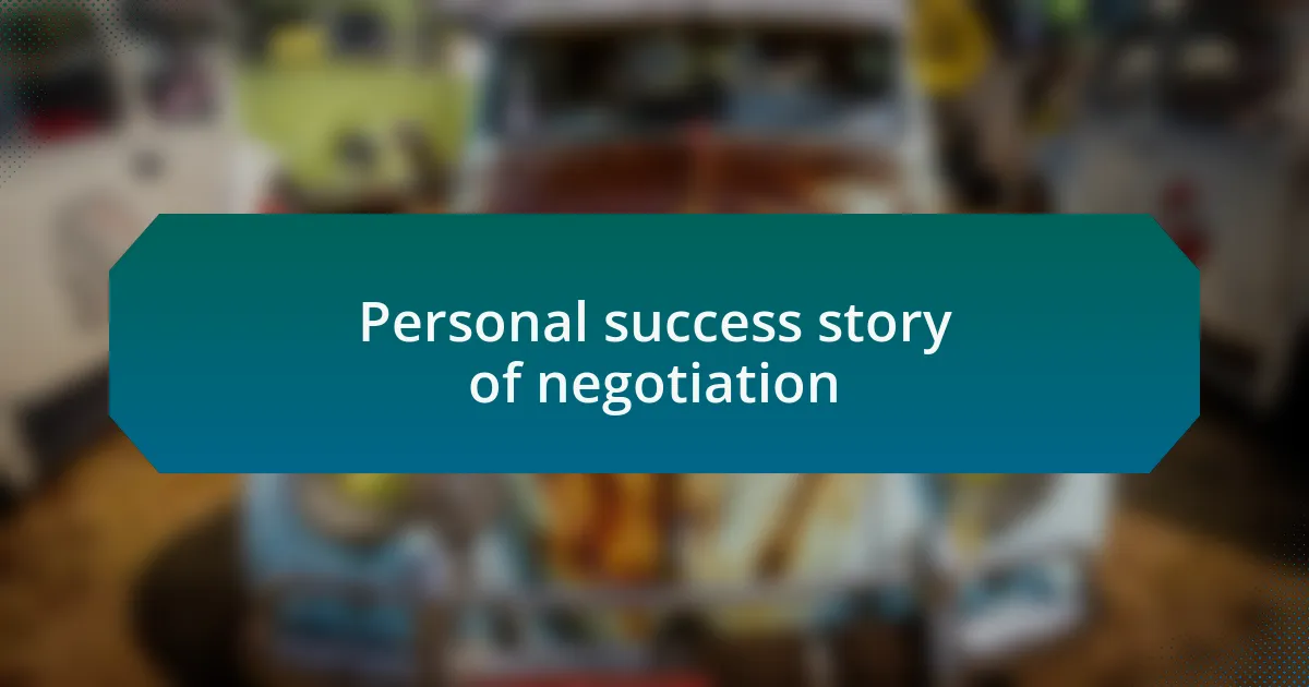 Personal success story of negotiation