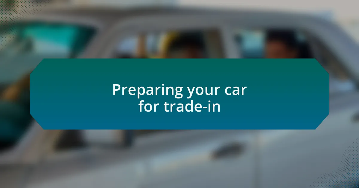 Preparing your car for trade-in