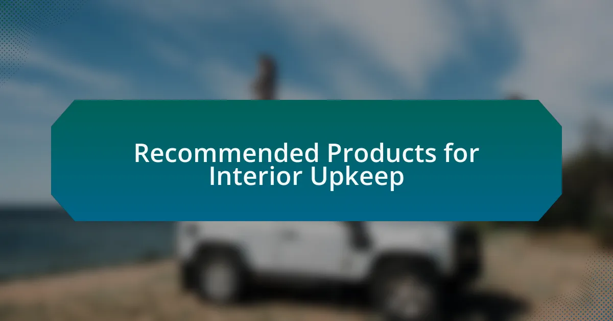 Recommended Products for Interior Upkeep