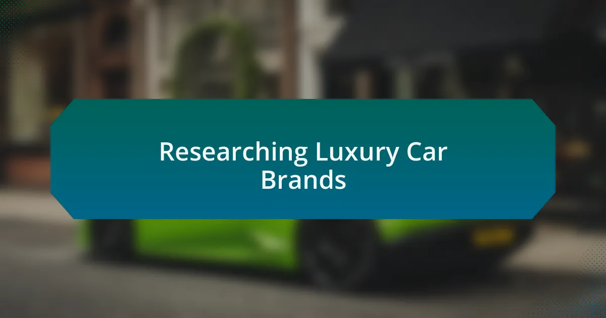 Researching Luxury Car Brands