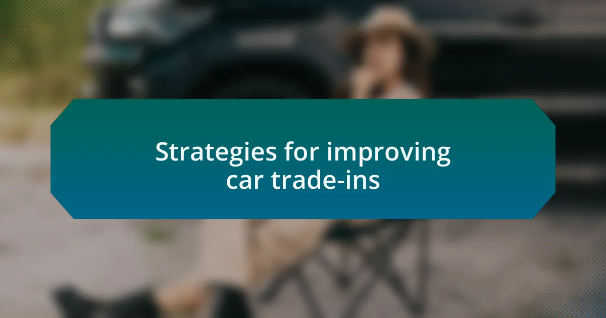 Strategies for improving car trade-ins