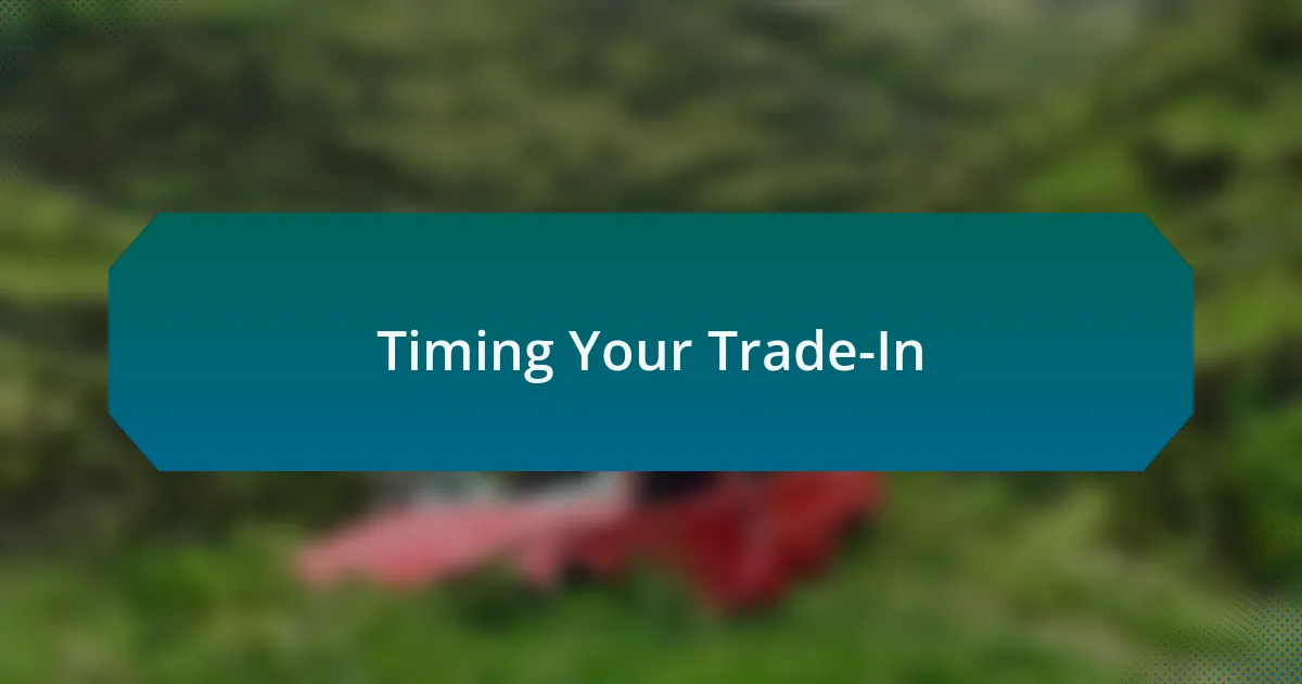 Timing Your Trade-In