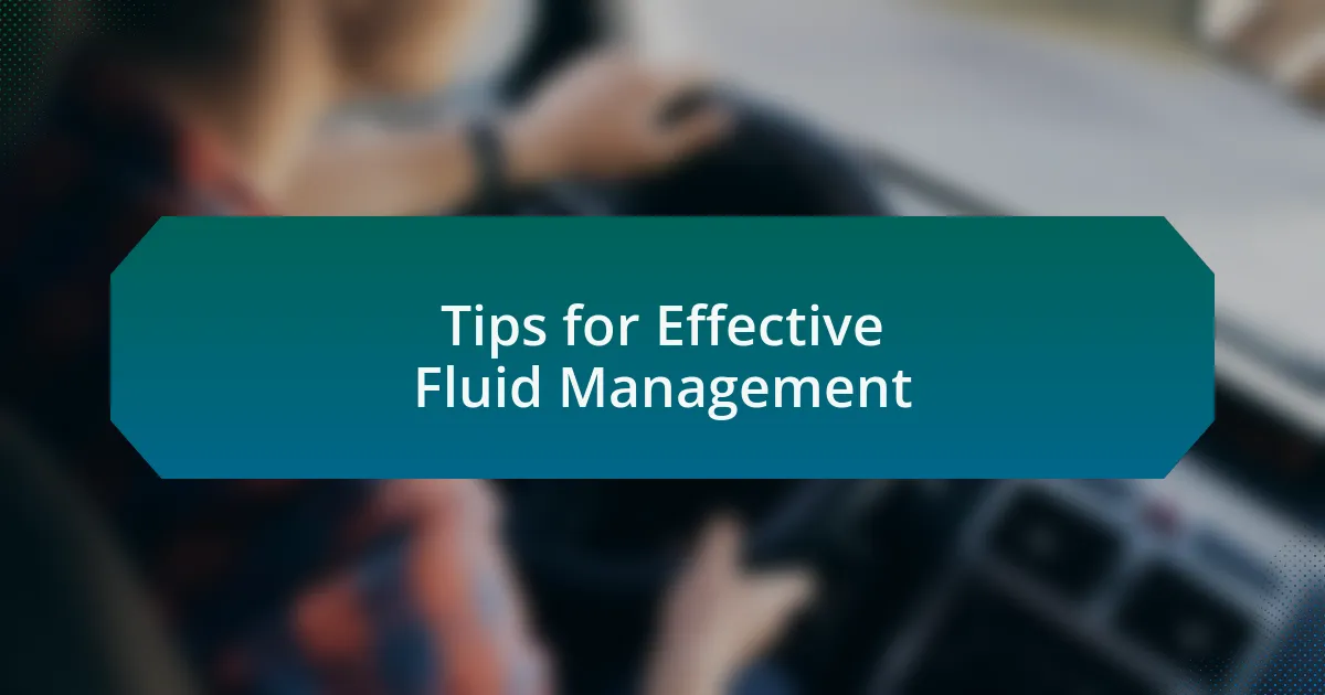 Tips for Effective Fluid Management