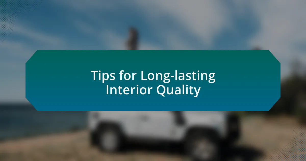 Tips for Long-lasting Interior Quality