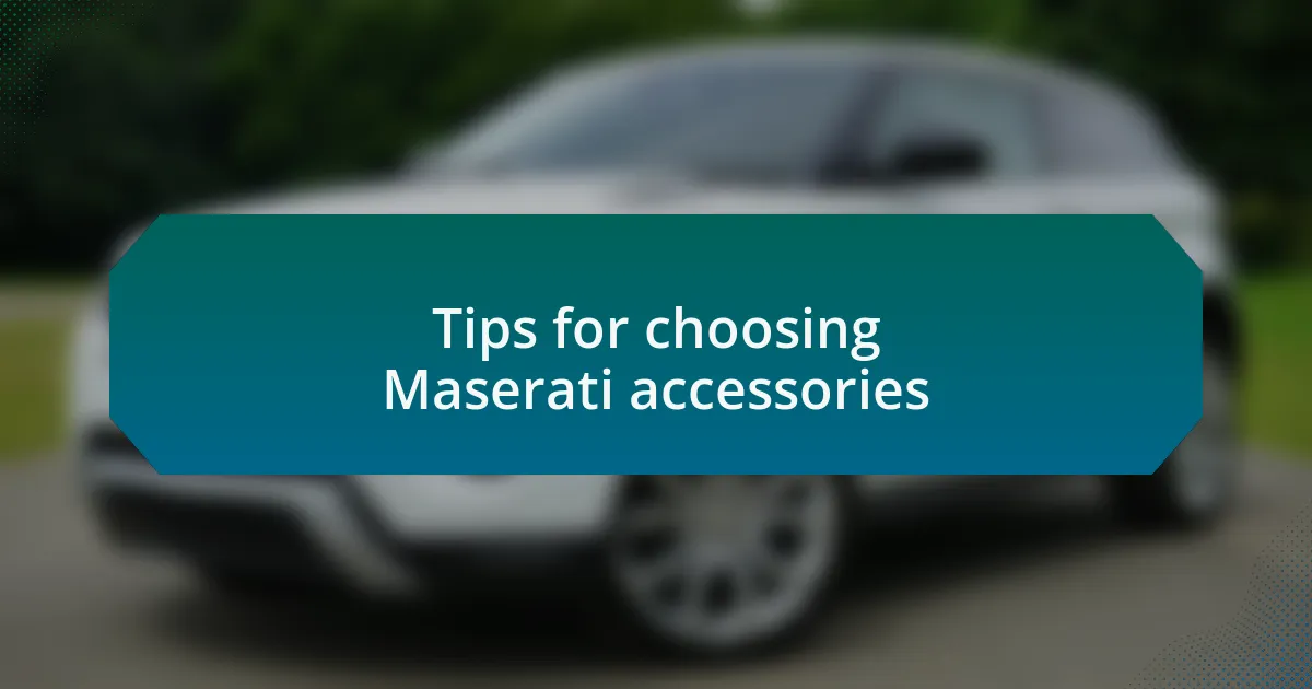 Tips for choosing Maserati accessories