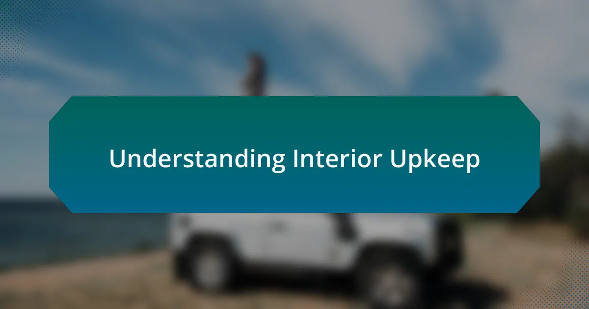 Understanding Interior Upkeep